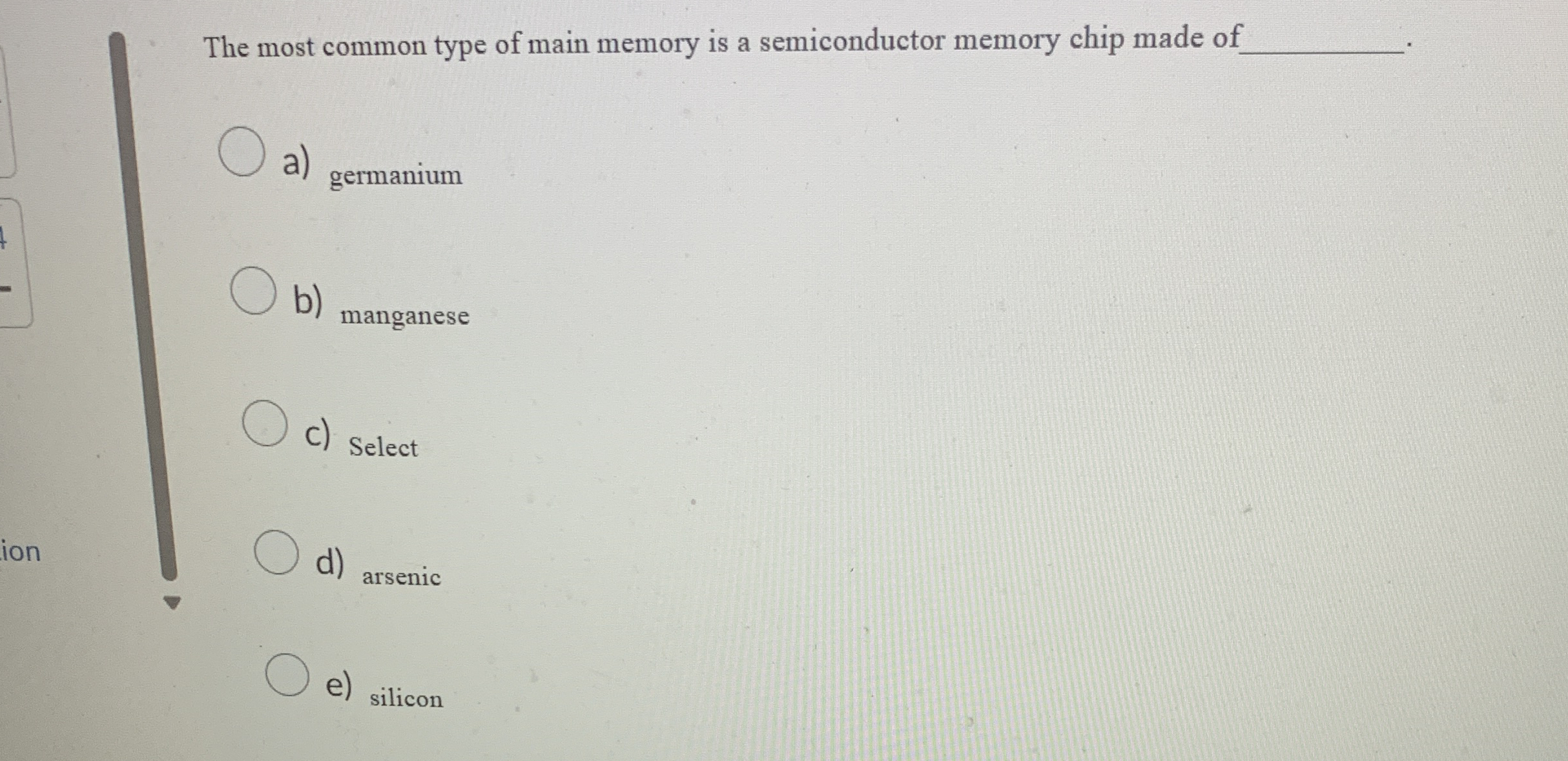 The most common type of main memory is a