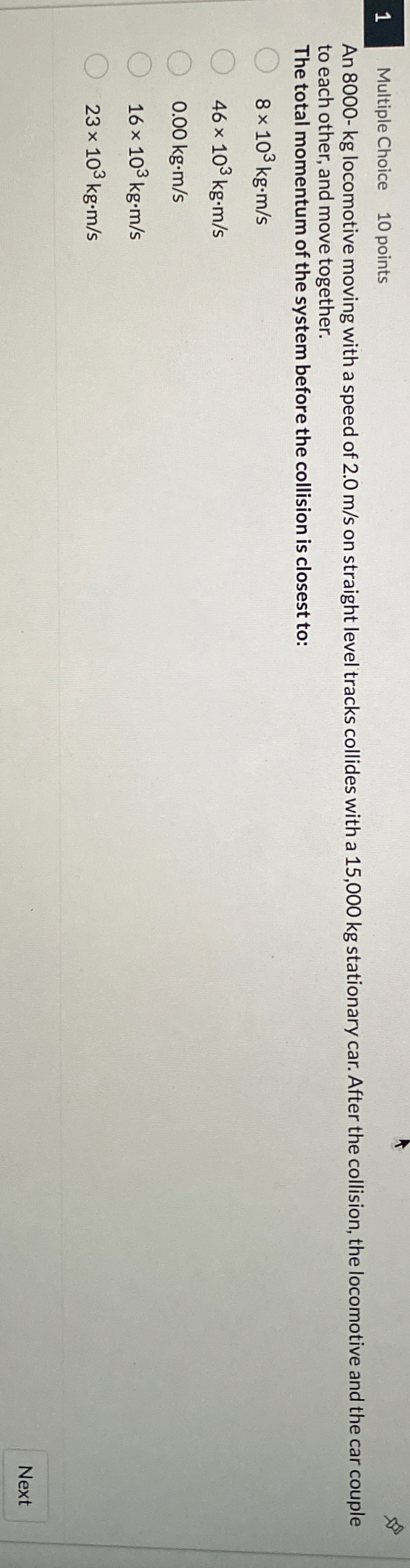 1 Multiple Choice 1 0 points An 8 0 0 0 - kg
