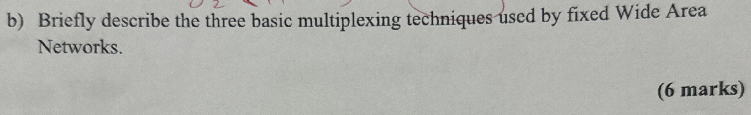 b ) Briefly describe the three basic multiplexing