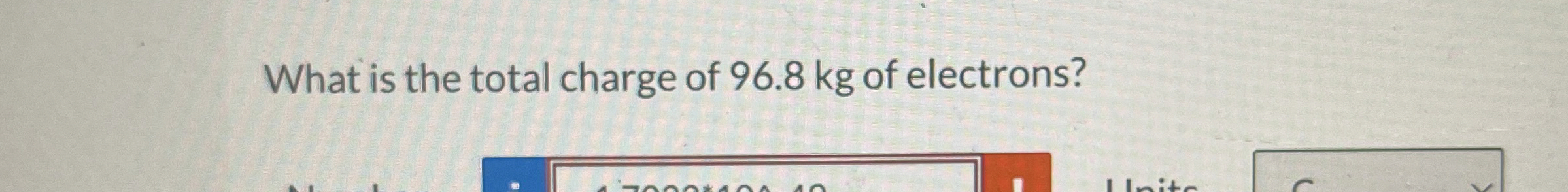 What is the total charge of 9 6 . 8 kg of