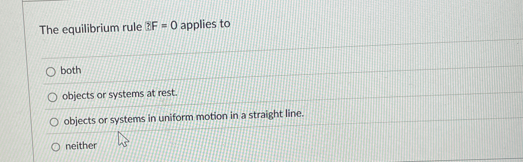 The equilibrium rule 3 F = 0 applies to both