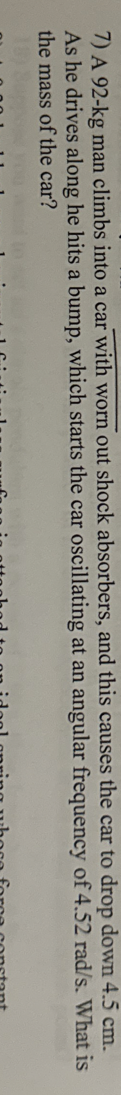 A 9 2 - kg man climbs into a car with worn out