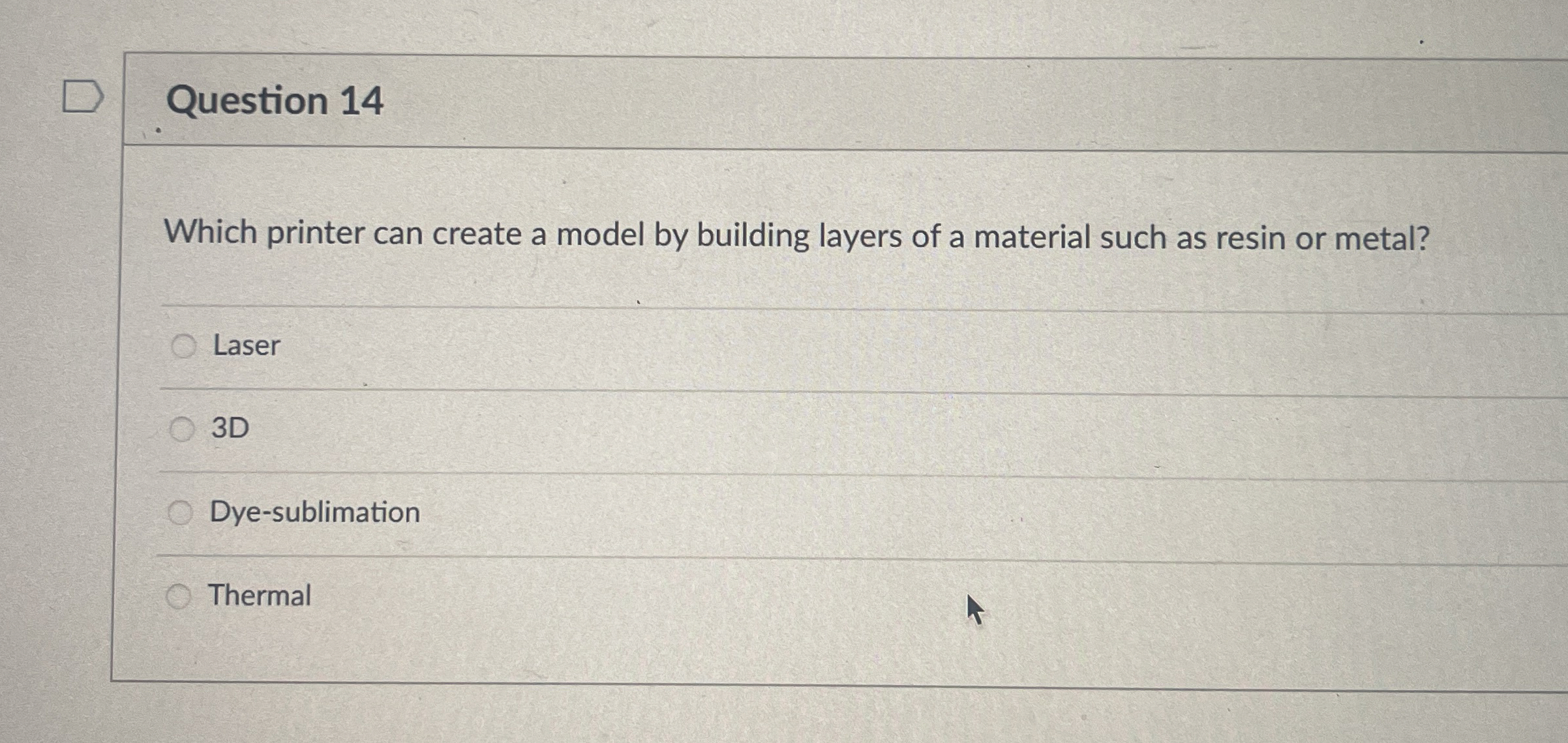 Question 1 4 Which printer can create a model by