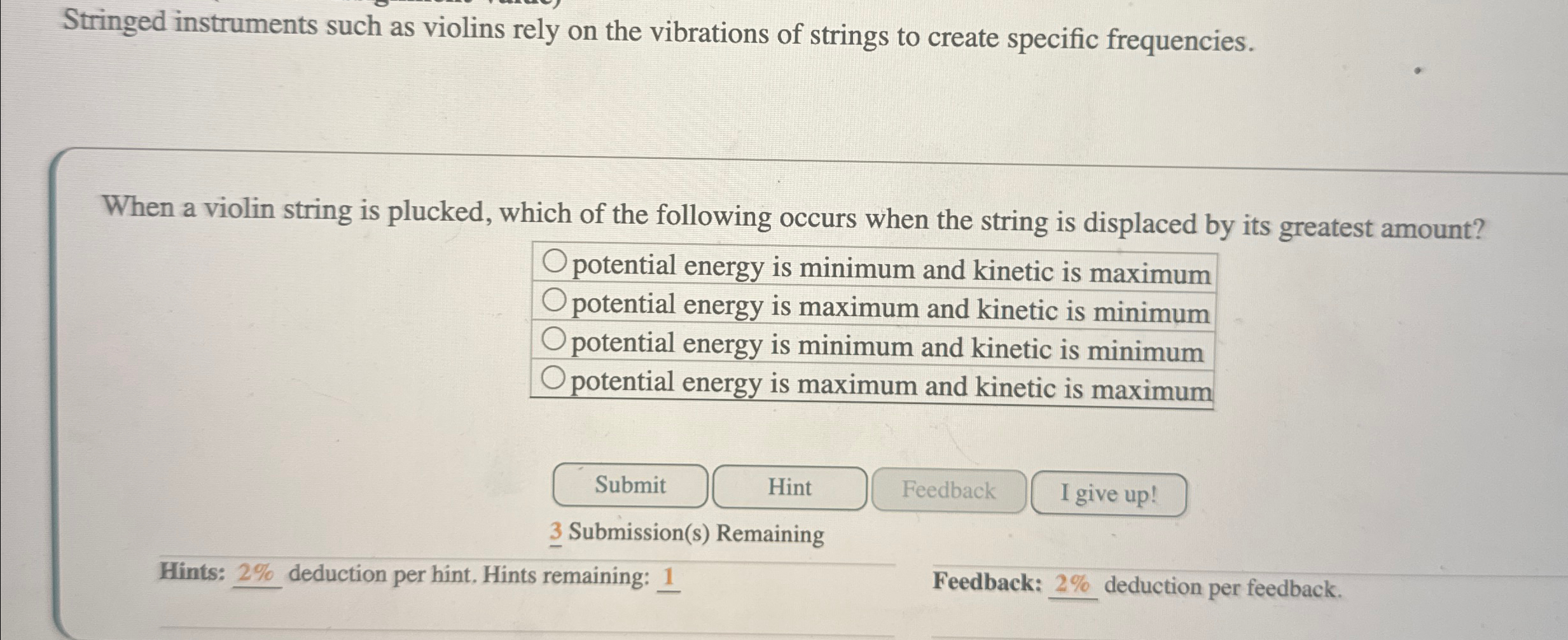 Stringed instruments such as violins rely on the
