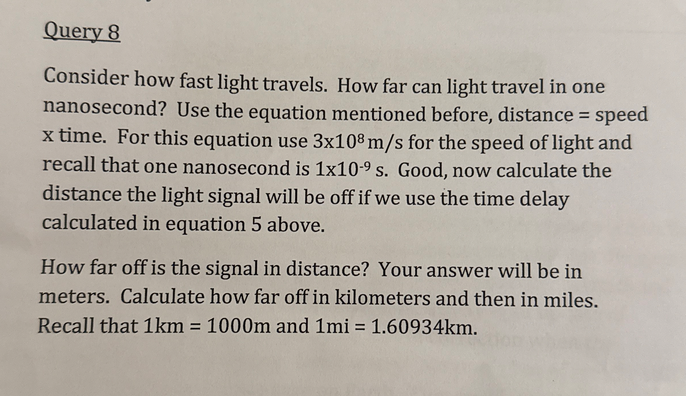 Query 8 Consider how fast light travels. How far
