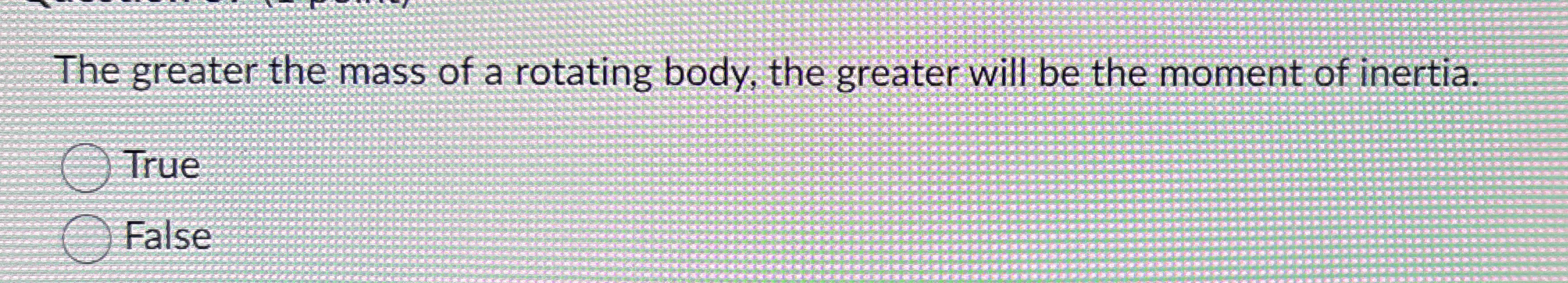 The greater the mass of a rotating body, the