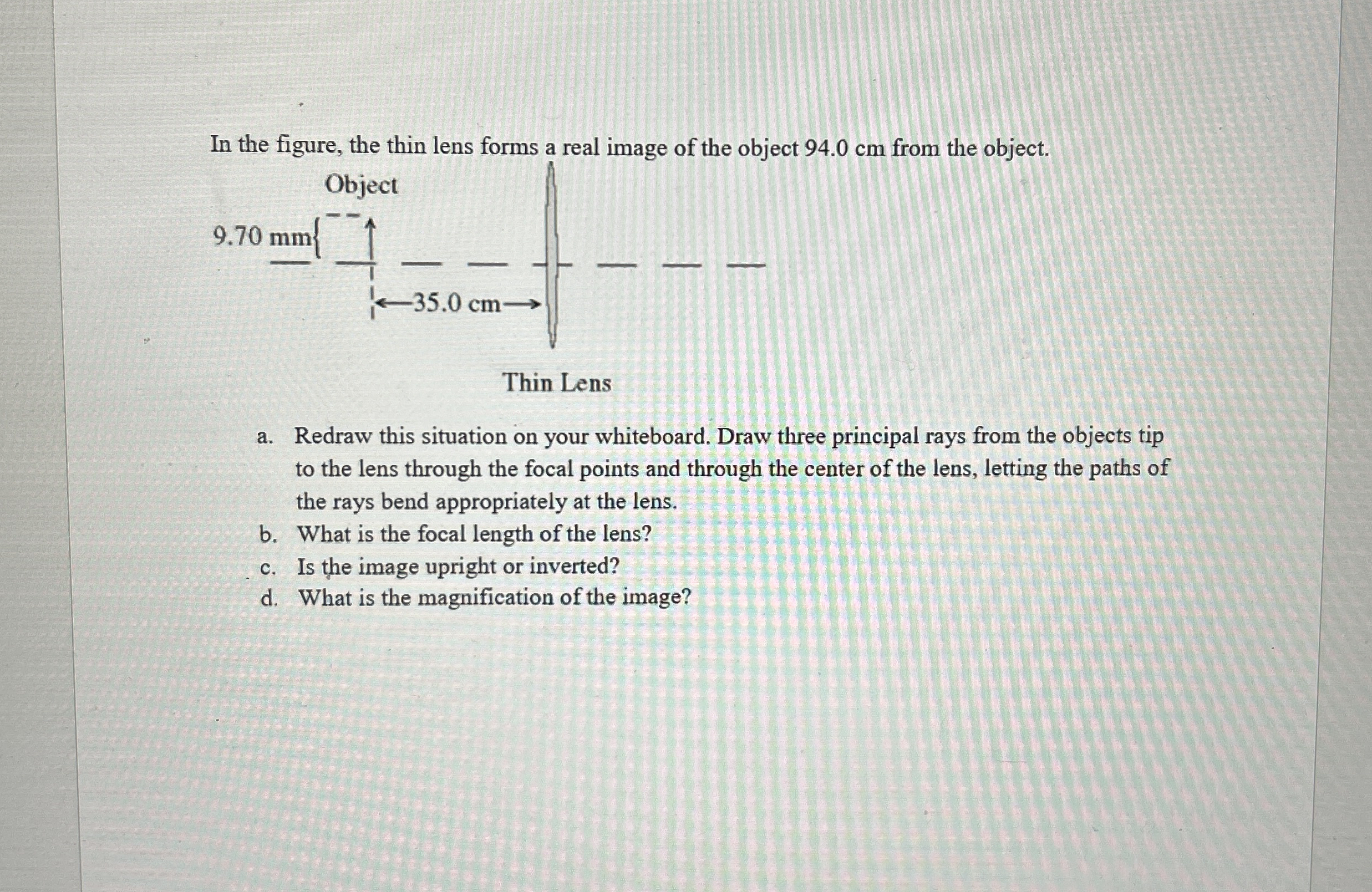 In the figure. the thin lens forms a real image