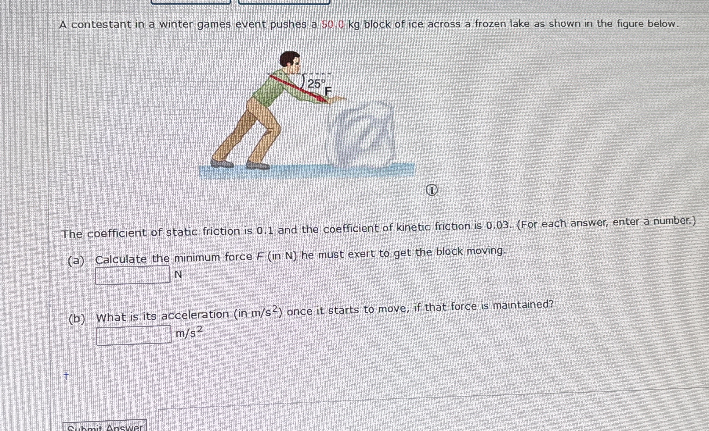 A contestant in a winter games event pushes a 5 0