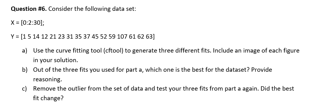 please use MATLABQuestion # 6 . Consider the