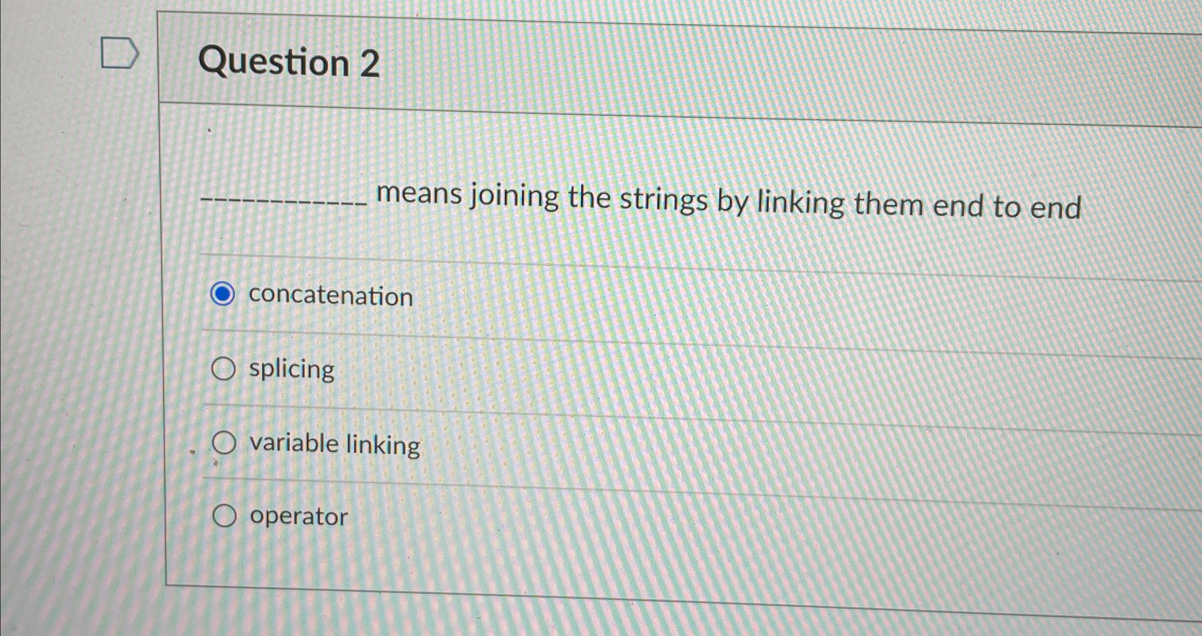 Question 2 means joining the strings by linking
