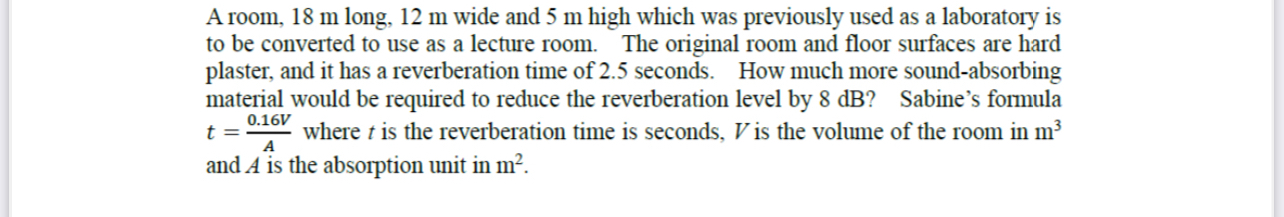 A room, 1 8 m long, 1 2 m wide and 5 m high which