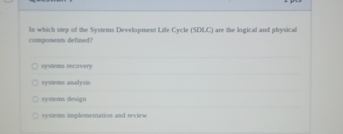 In which step of the Systems Development Life