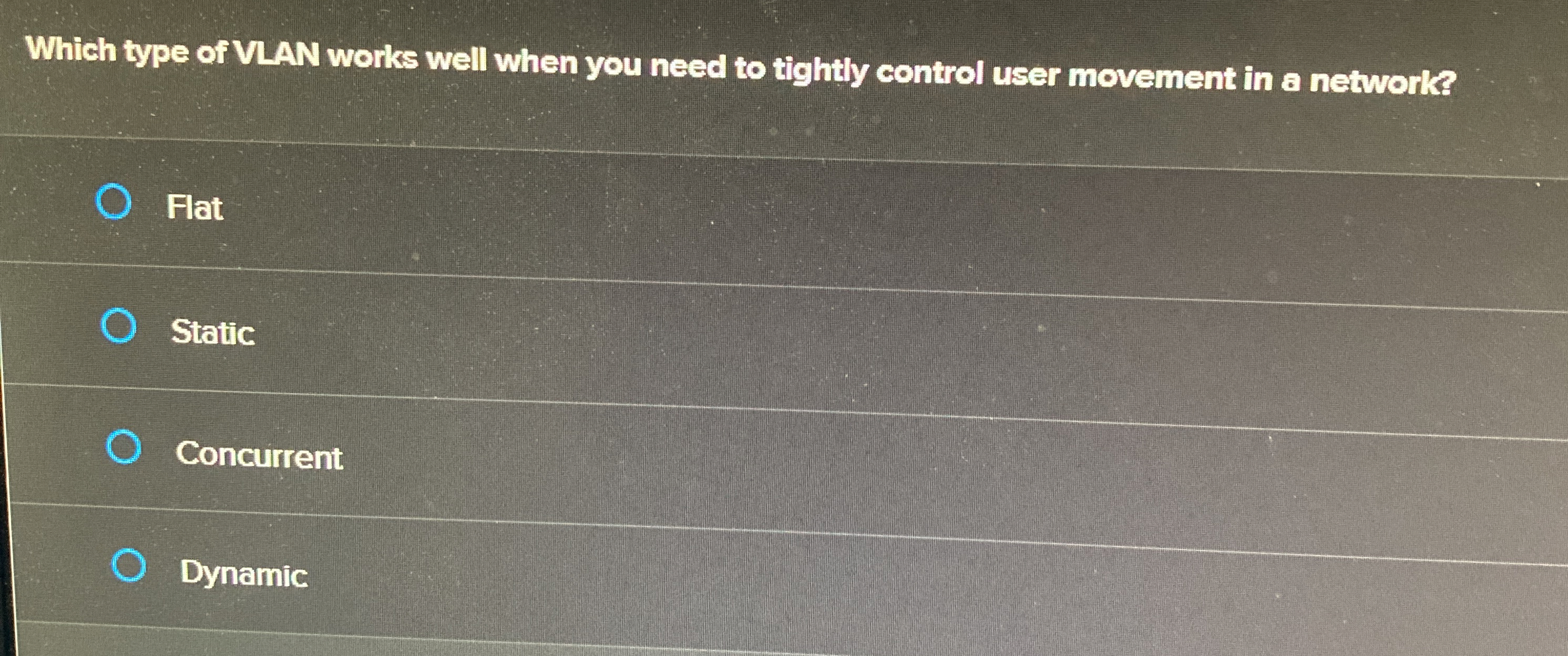 Which type of VLAN works well when you need to