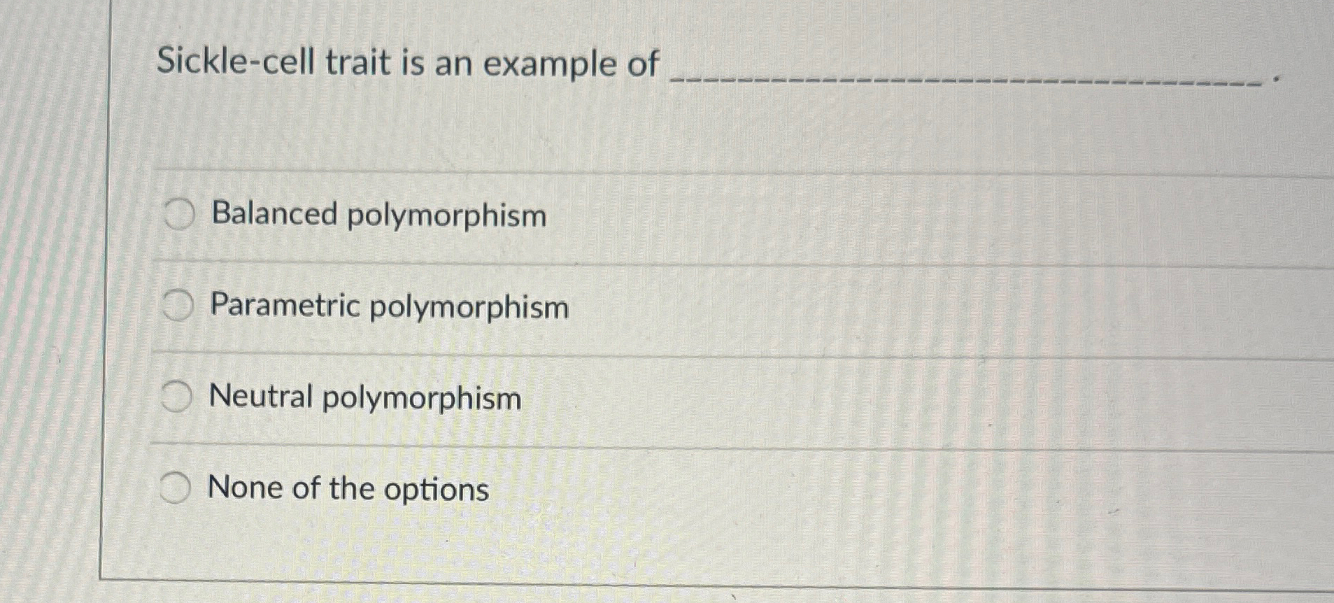 Sickle - cell trait is an example of Balanced