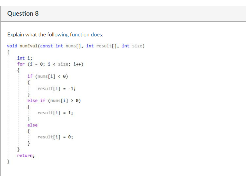 Question 8 Explain what the following function
