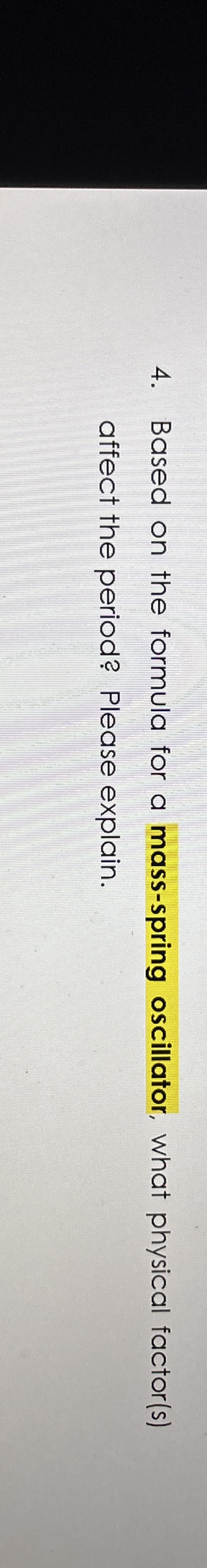 Based on the formula for a mass - spring