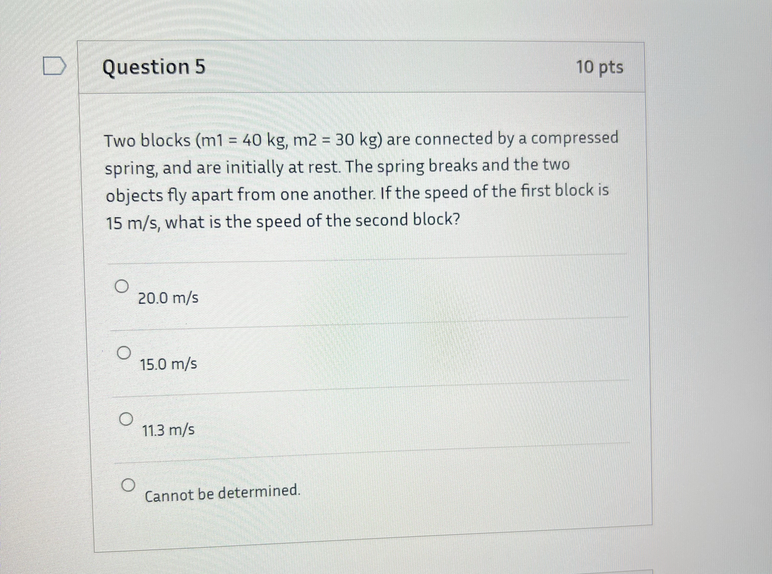 Question 5 1 0 pts Two blocks ( m 1 = 4 0 k g , m