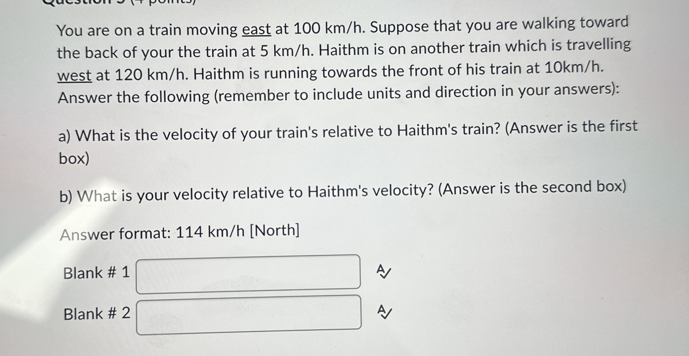 You are on a train moving east at 1 0 0 k m h .
