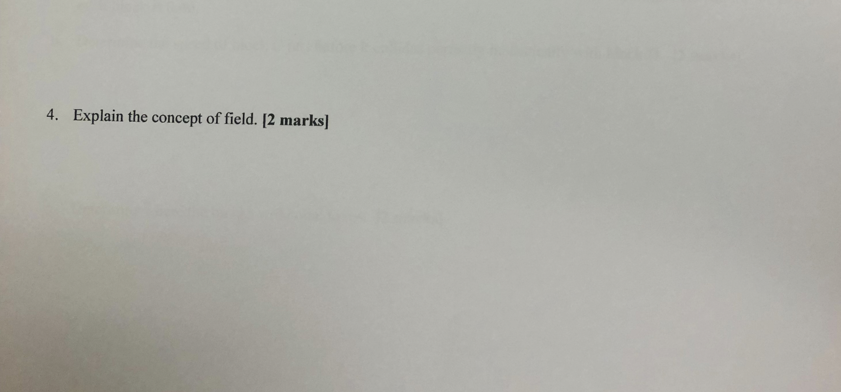 Explain the concept of field. [ 2 marks ]