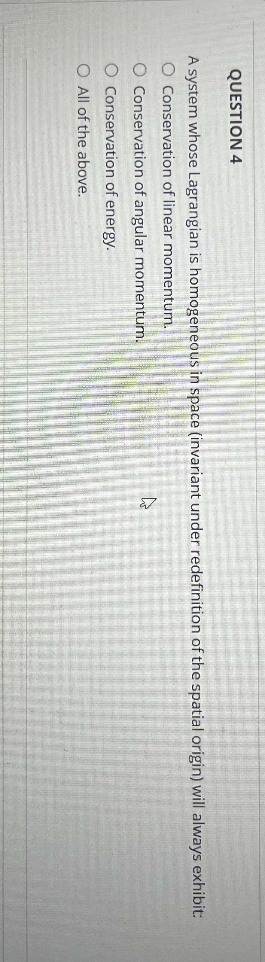 QUESTION 4 A system whose Lagrangian is