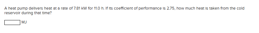 A heat pump delivers heat at a rate of 7 . 8 1 kW