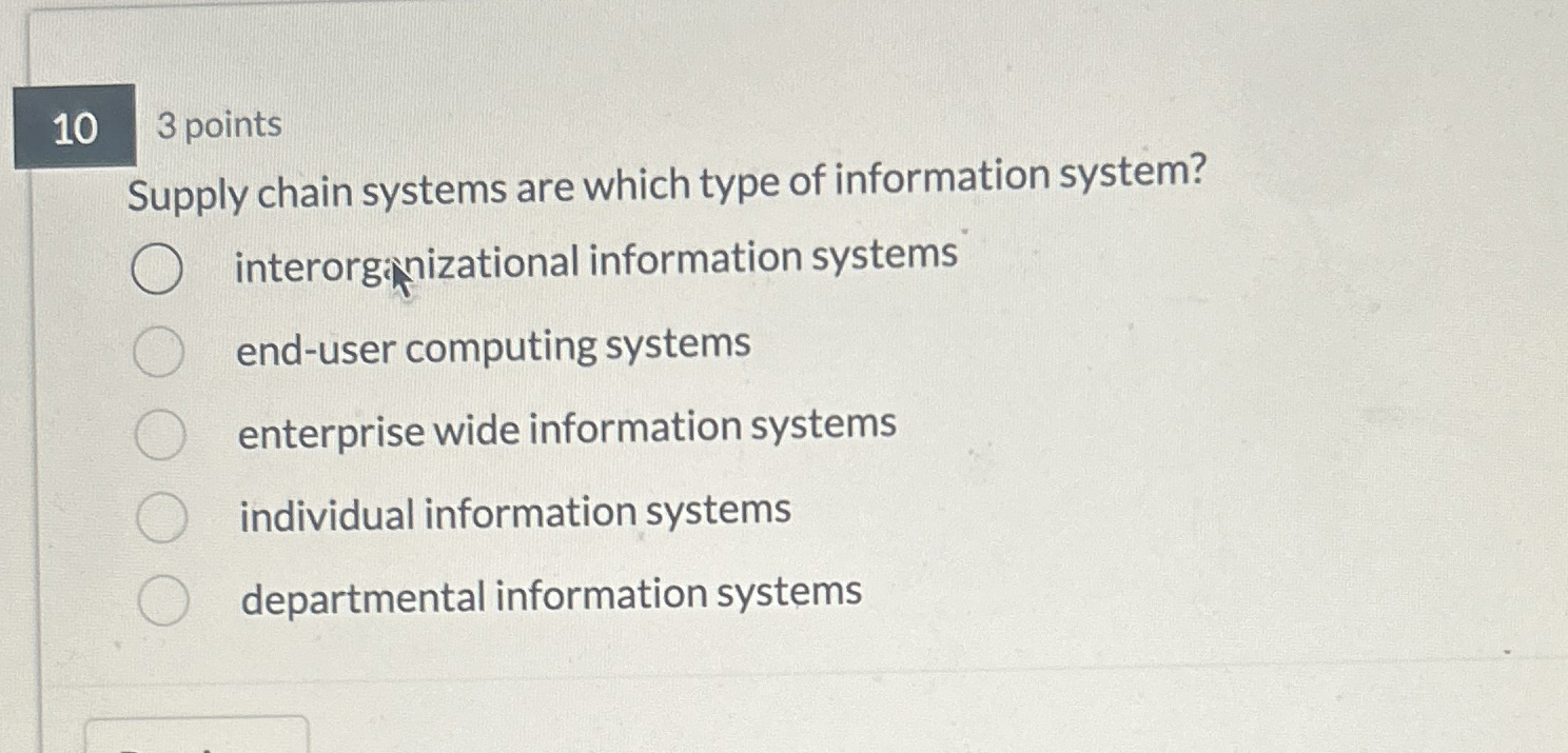1 0 3 points Supply chain systems are which type