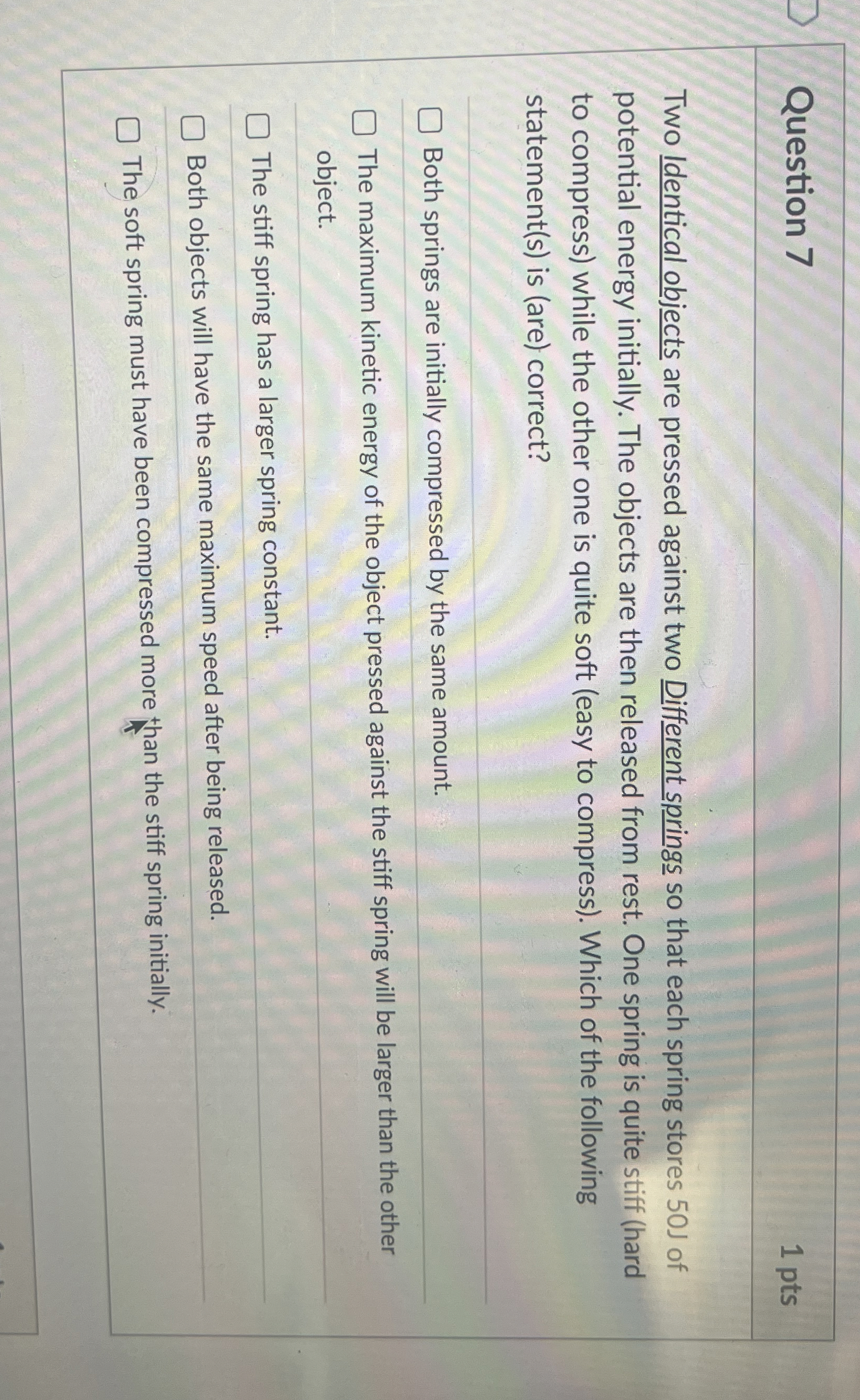 Question 7 1 pts Two Identical objects are