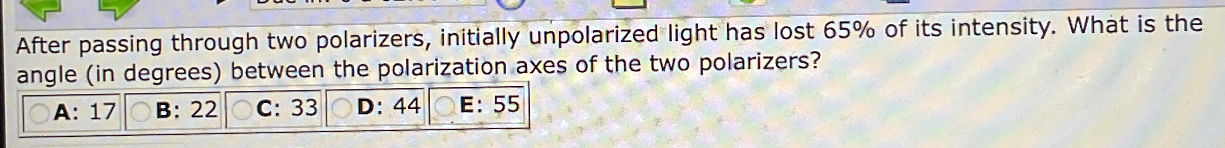 After passing through two polarizers, initially