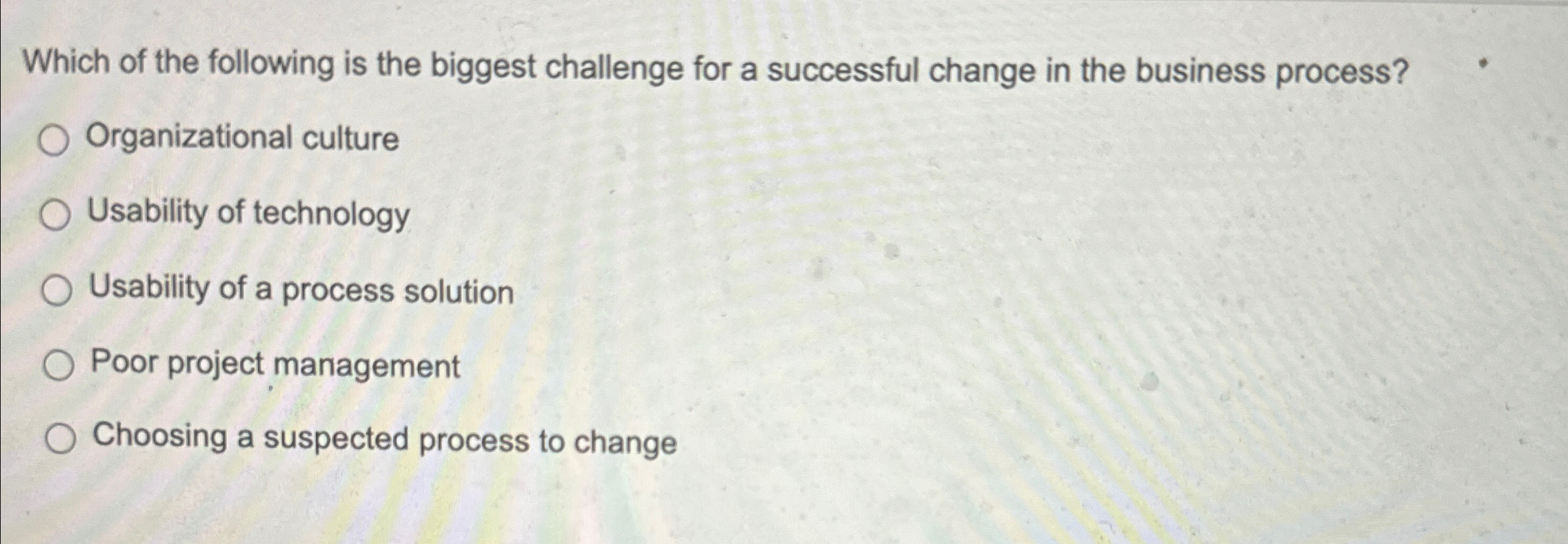 Which of the following is the biggest challenge