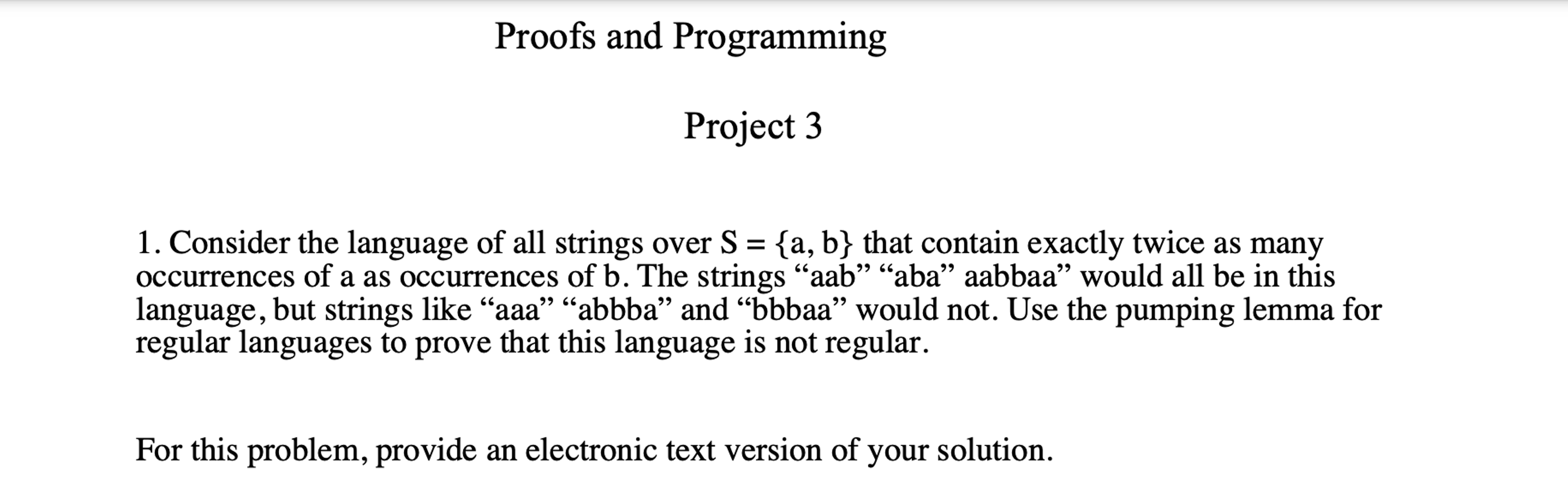 Consider the language of all strings over S = { a