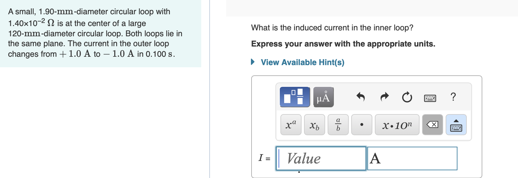 A small, 1 . 9 0 - mm - diameter circular loop
