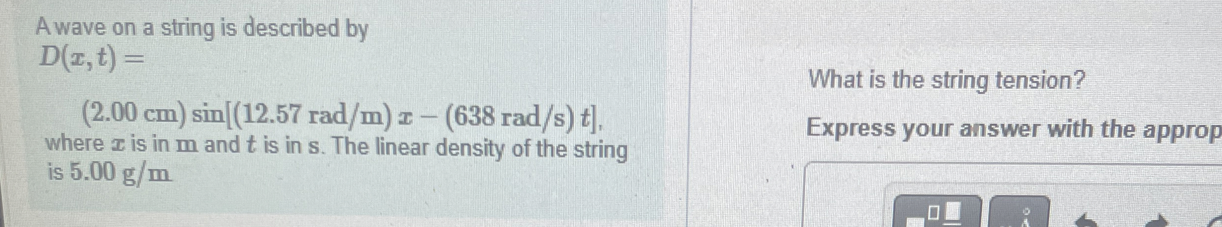 A wave on a string is described by D ( x , t ) =