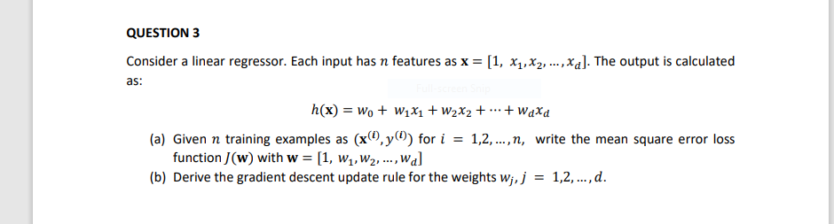 QUESTION 3 Consider a linear regressor. Each