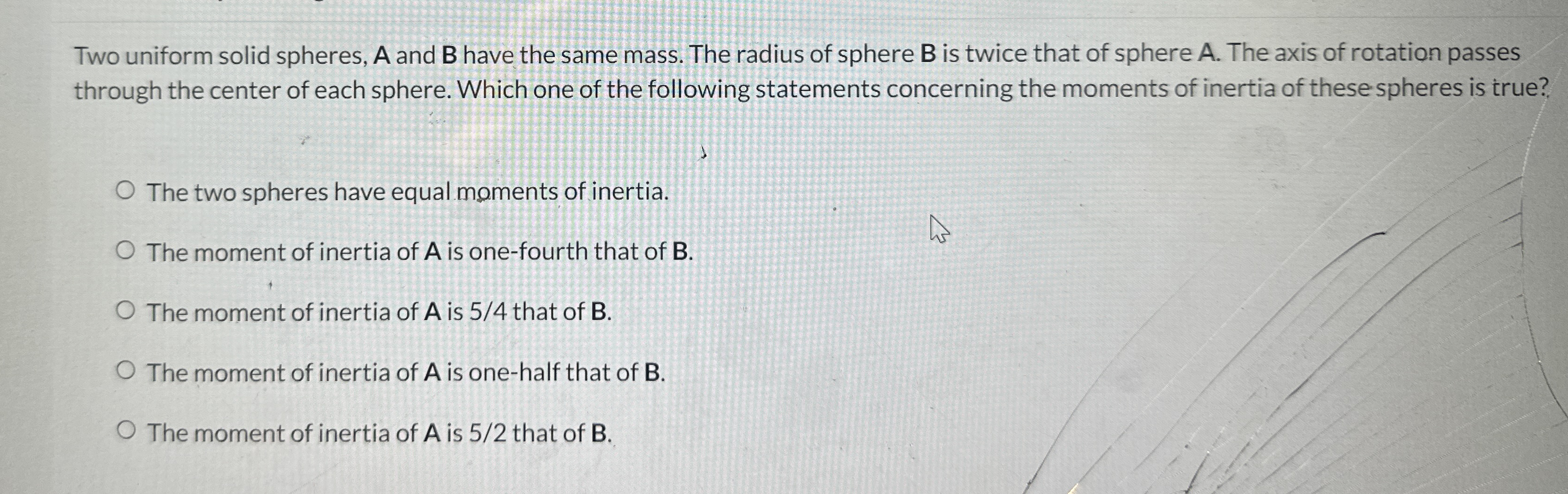 Two uniform solid spheres, A and B have the same