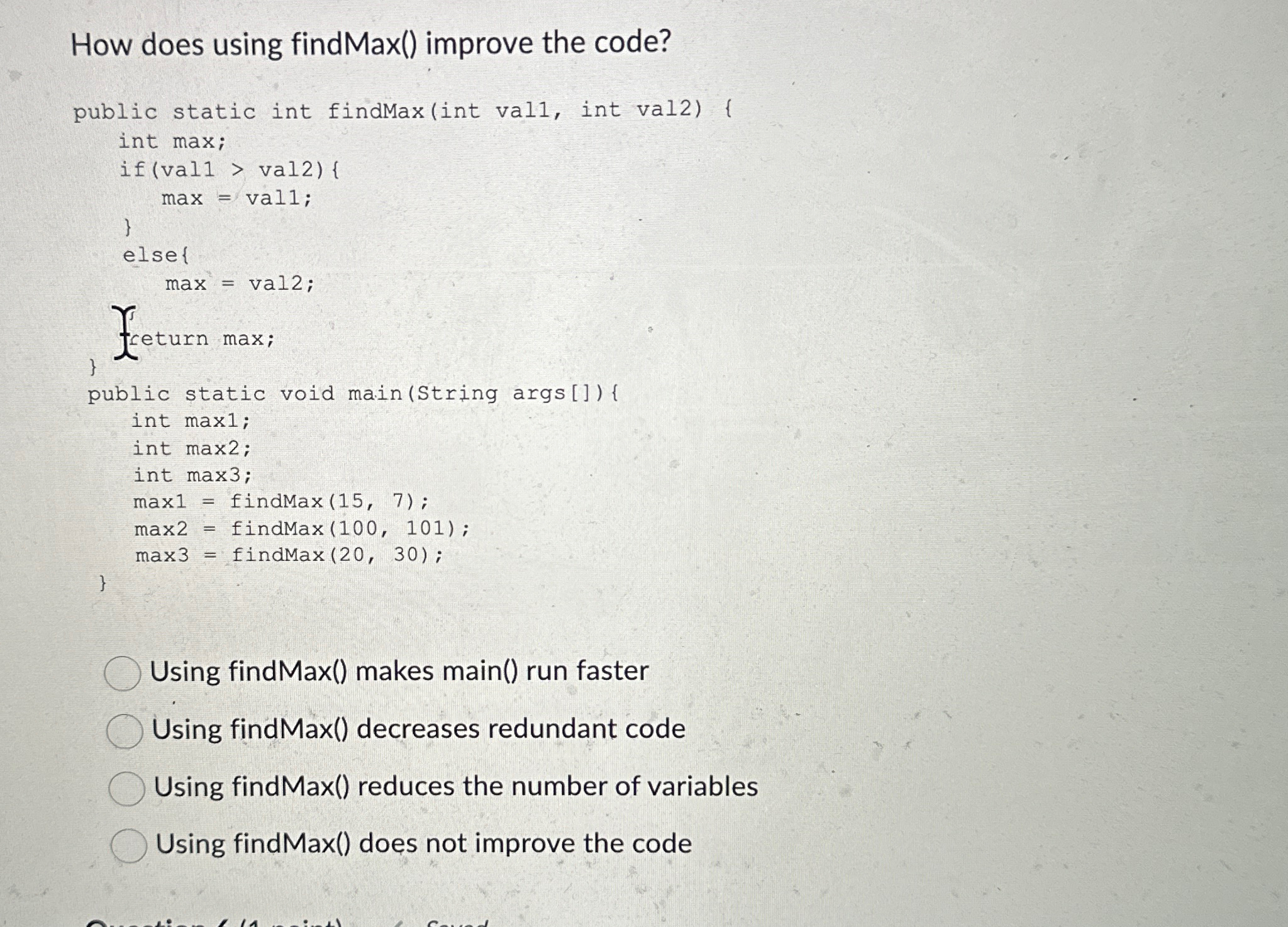 How does using findMax ( ) improve the code?Using