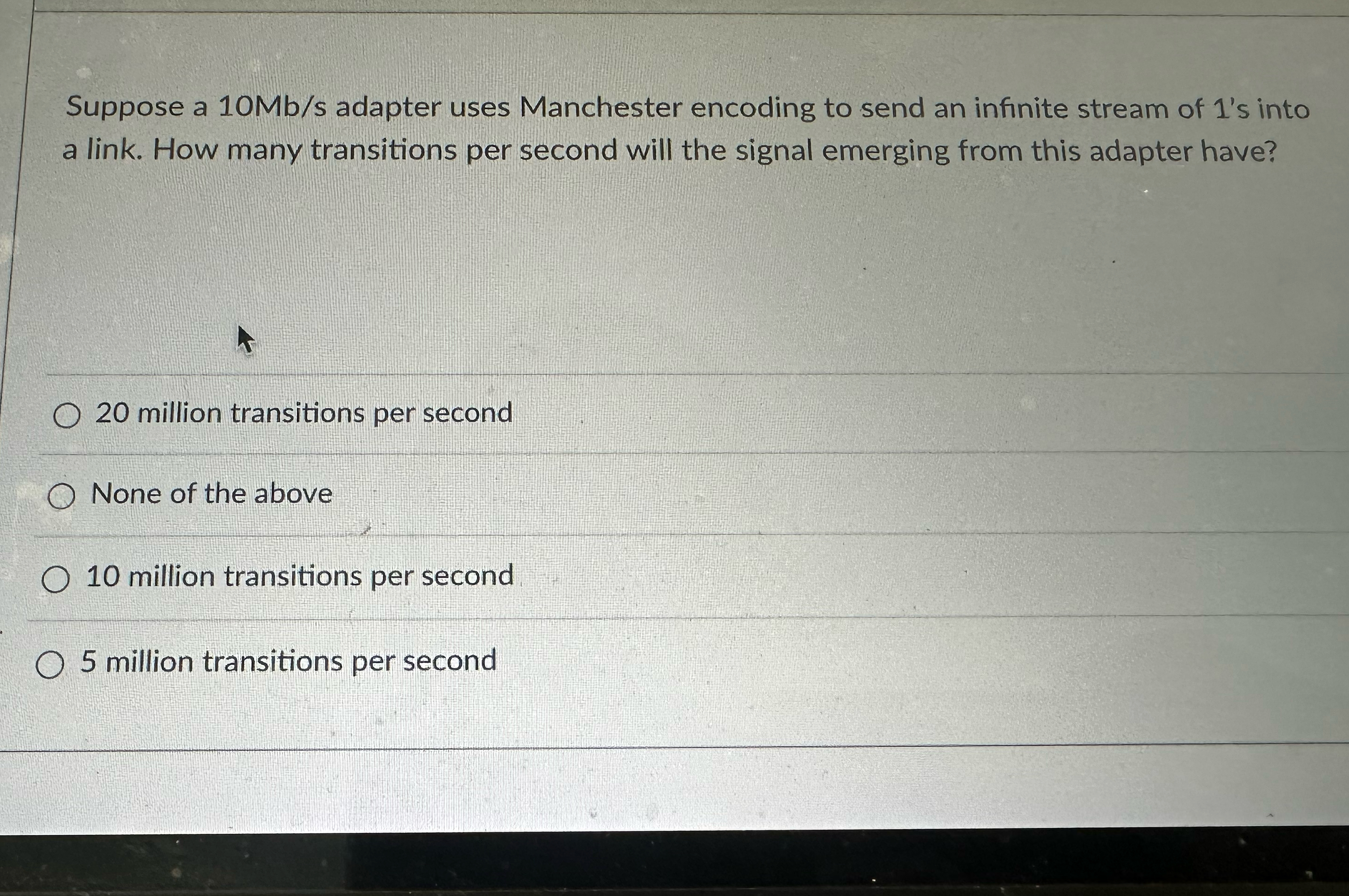 Suppose a 1 0 M b s adapter uses Manchester