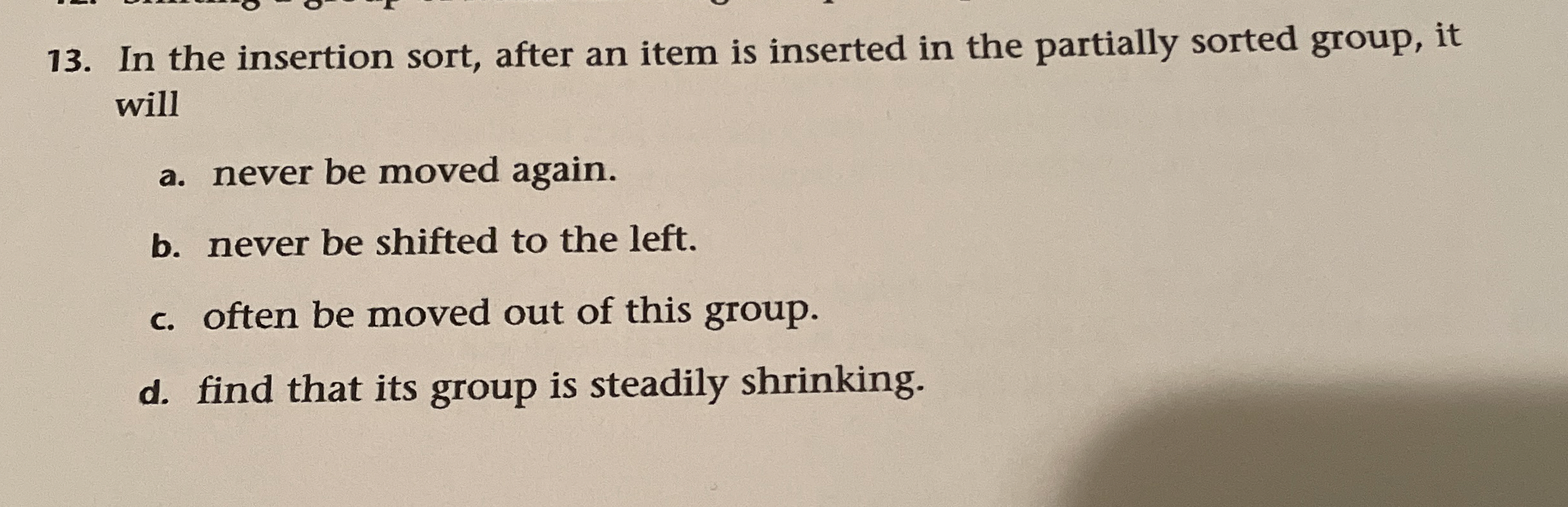 In the insertion sort, after an item is inserted