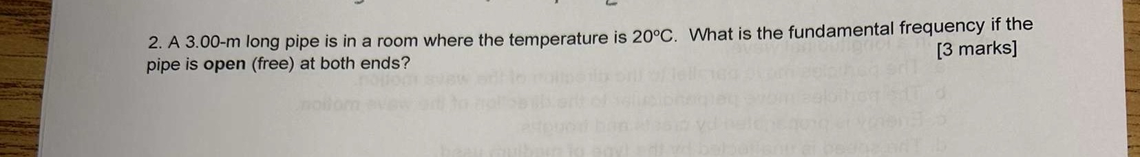 A 3 . 0 0 - m long pipe is in a room where the