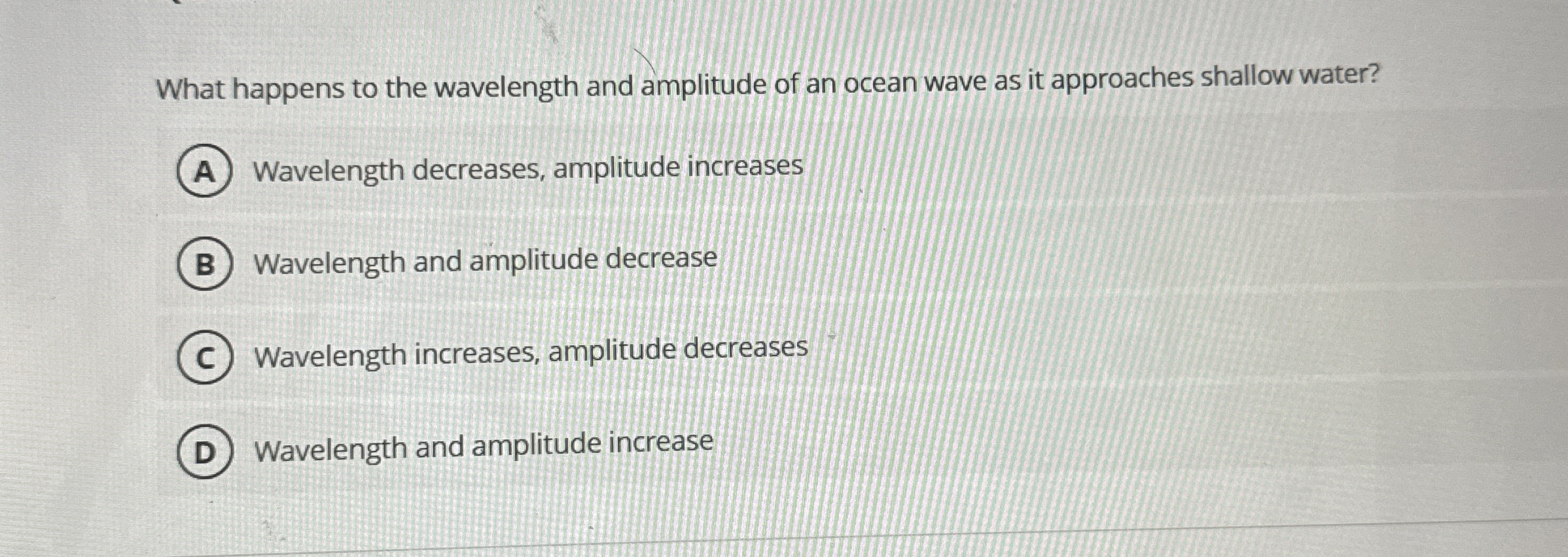 What happens to the wavelength and amplitude of