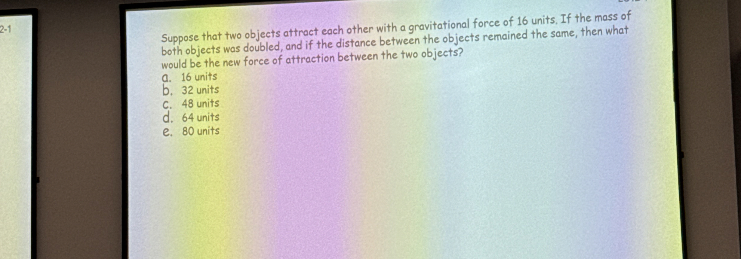 2 - 1 Suppose that two objects attract each other