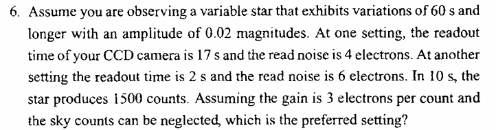 6 . Assume you are observing a variable star that