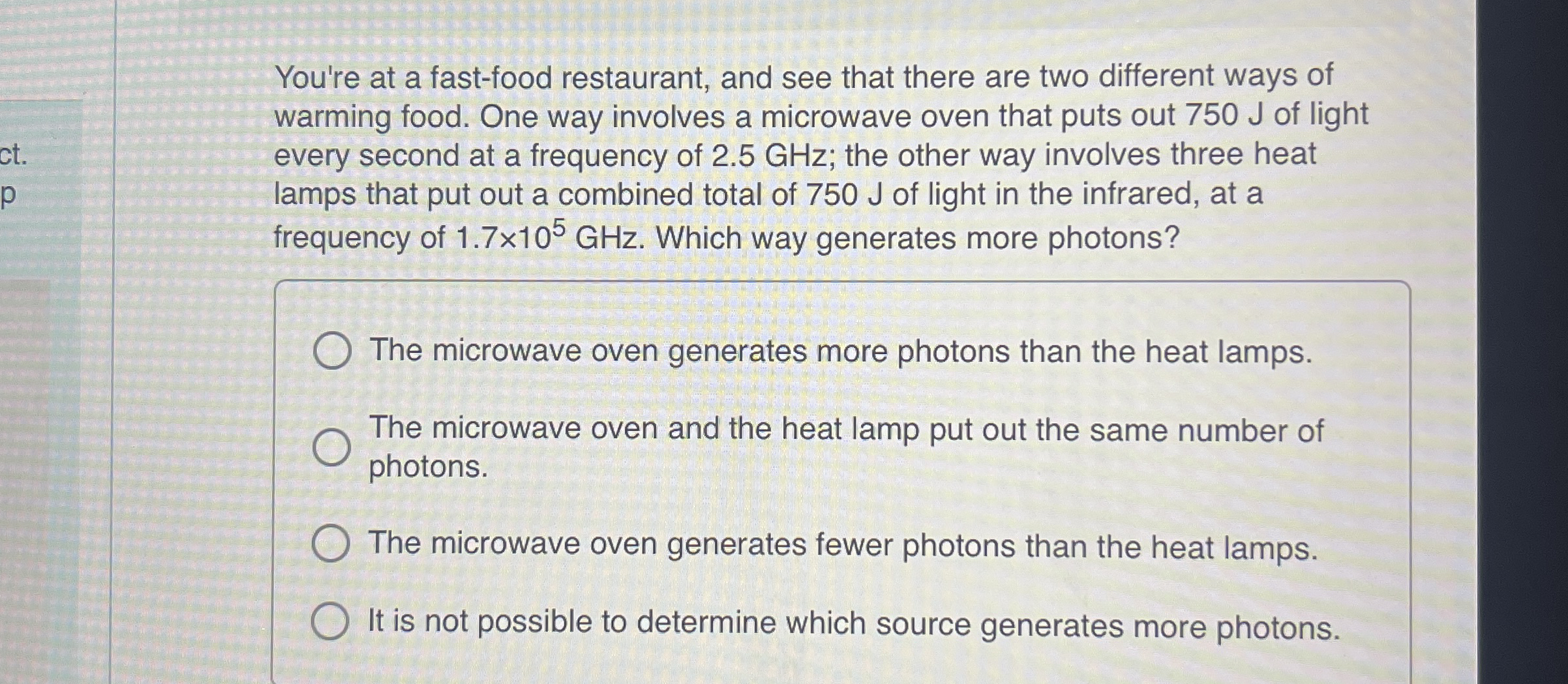 You're at a fast - food restaurant, and see that