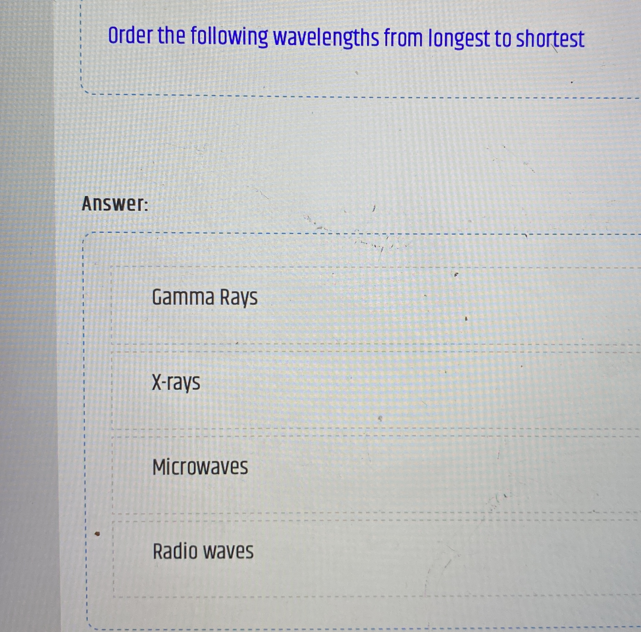 Order the following wavelengths from longest to
