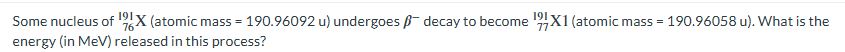 Some nucleus of _ ( 7 6 ) ^ ( 1 9 1 ) x = 1 9 0 .