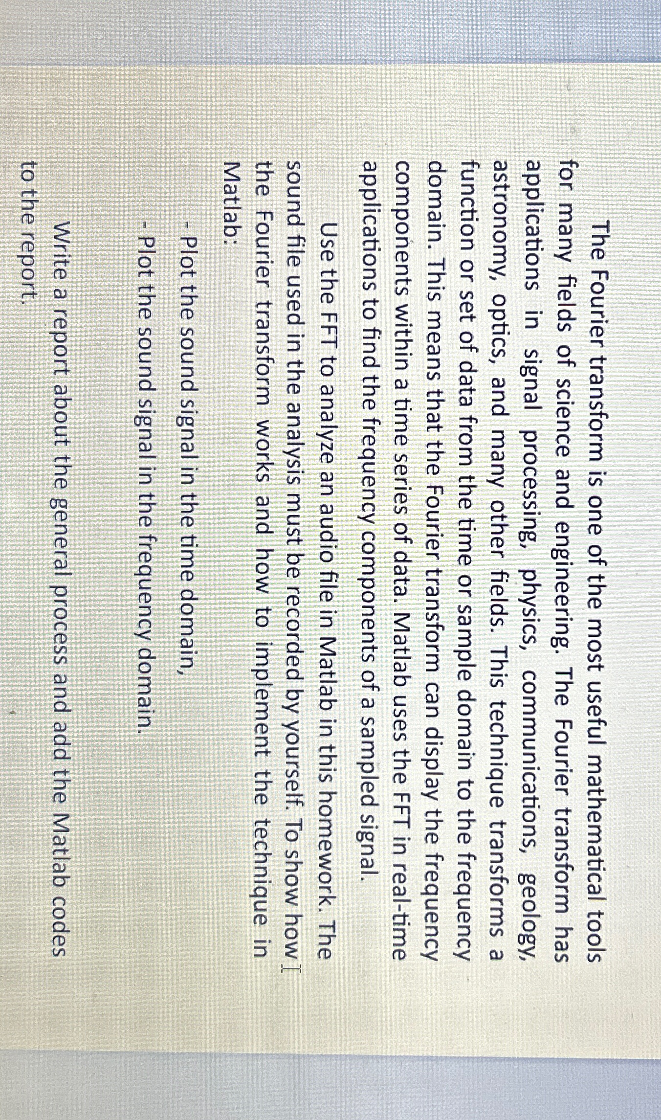 The Fourier transform is one of the most useful