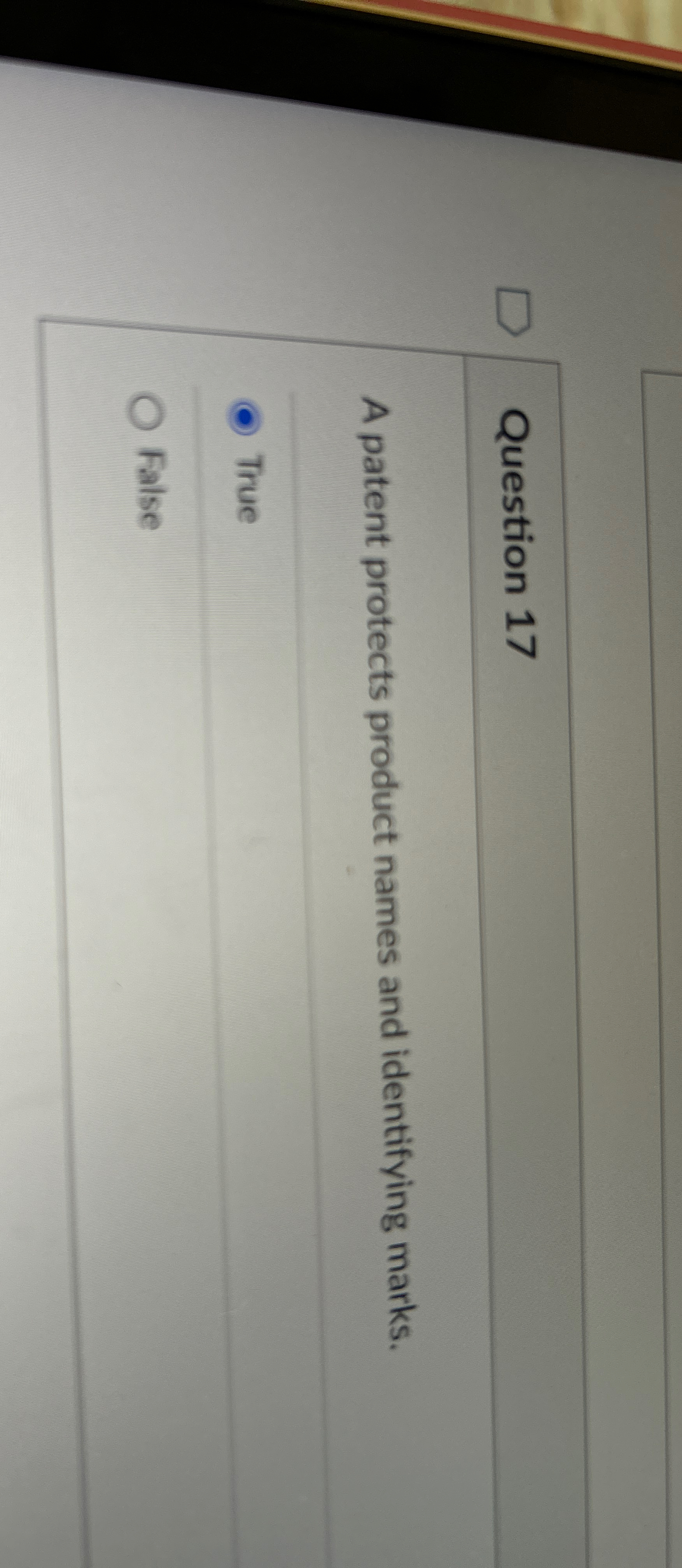 Question 1 7 A patent protects product names and