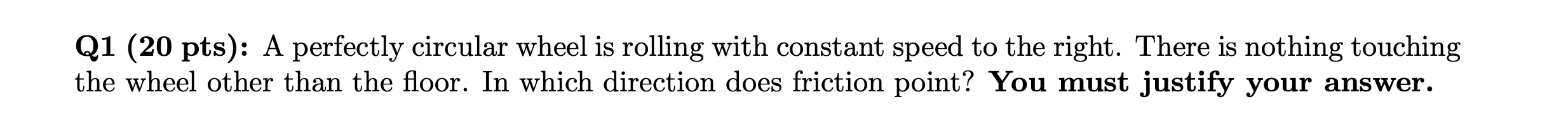 Q 1 ( 2 0 pts ) : A perfectly circular wheel is
