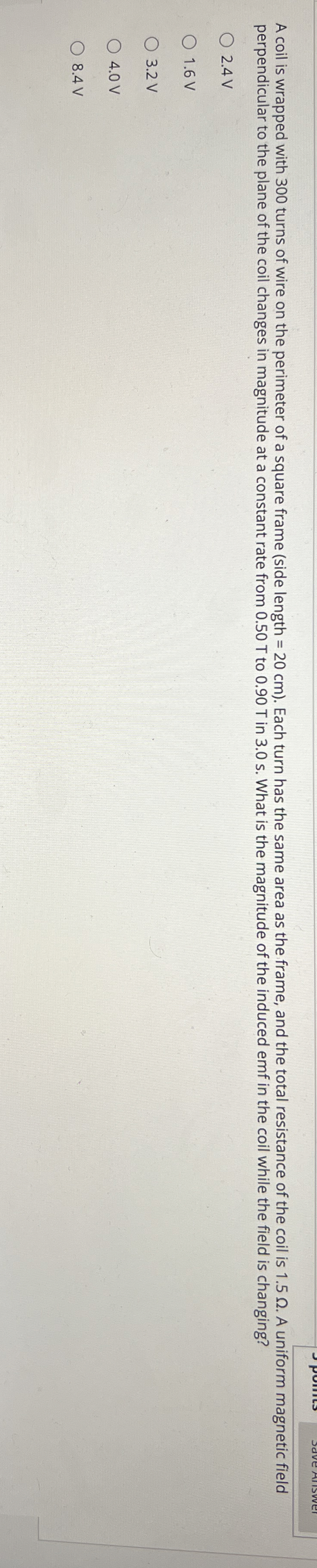 A coil is wrapped with 3 0 0 turns of wire on the