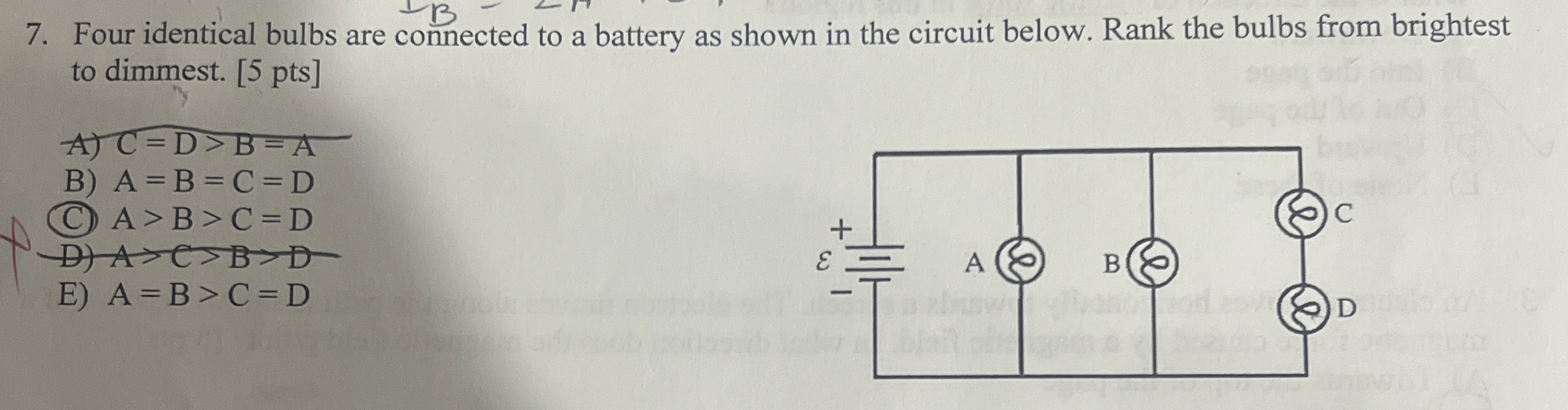 Four identical bulbs are connected to a battery