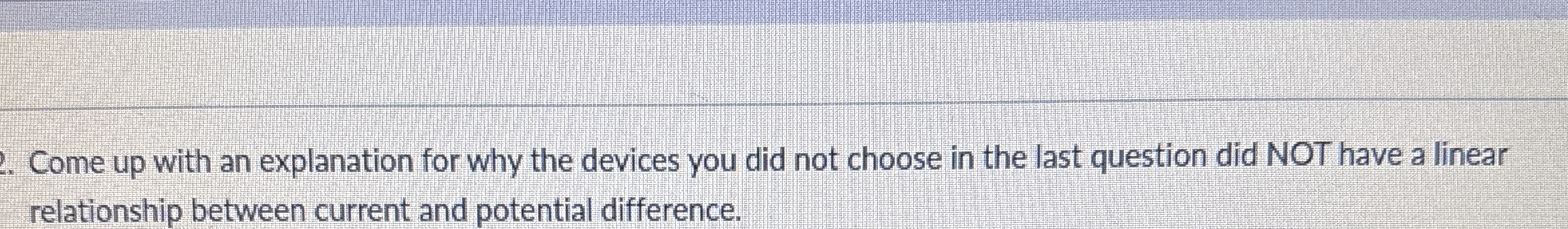 Come up with an explanation for why the devices
